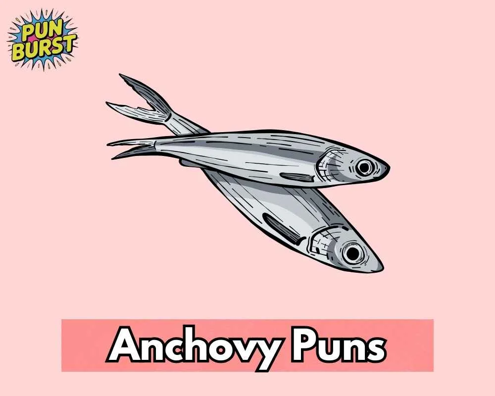 Anchovy Puns