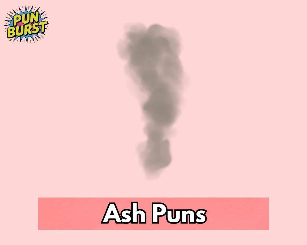 Ash Puns