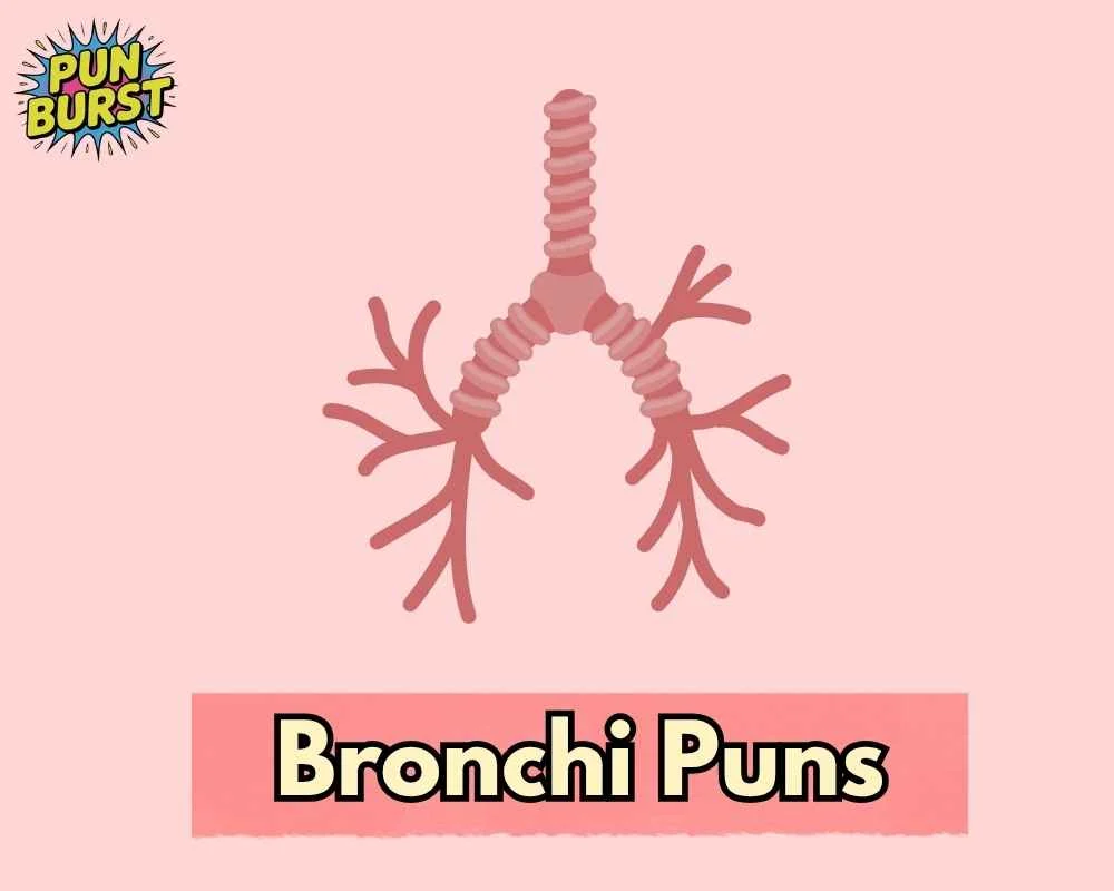 Bronchi Puns