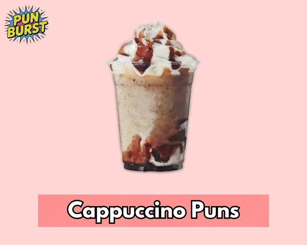 Cappuccino Puns