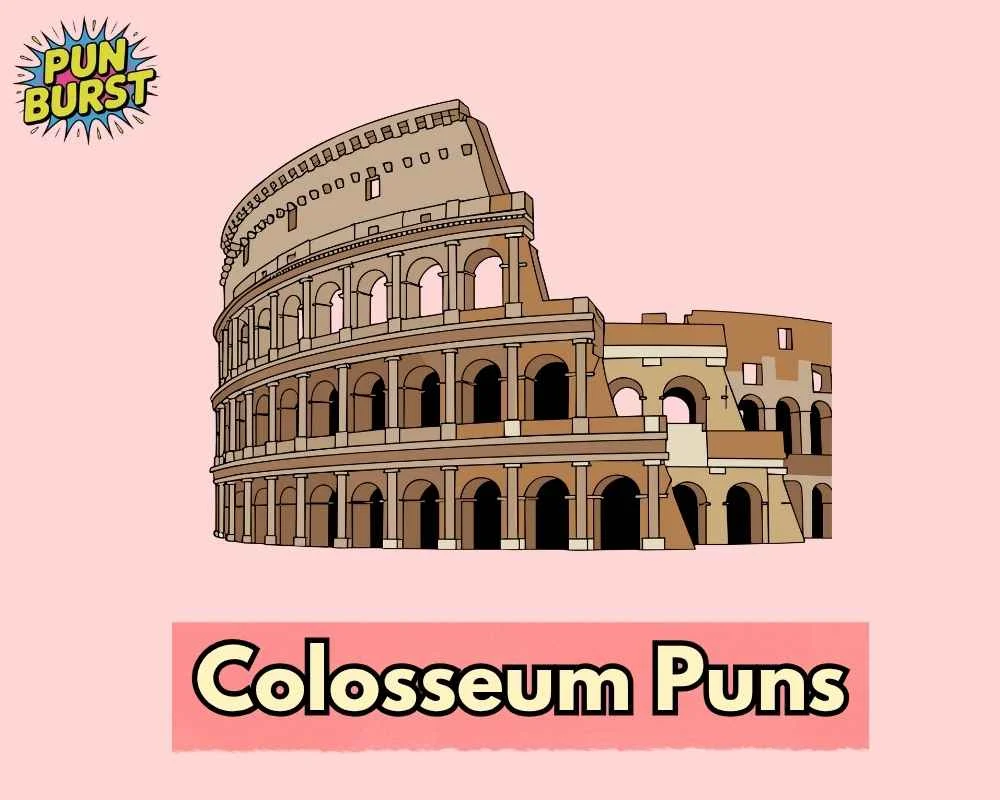 Colosseum Puns