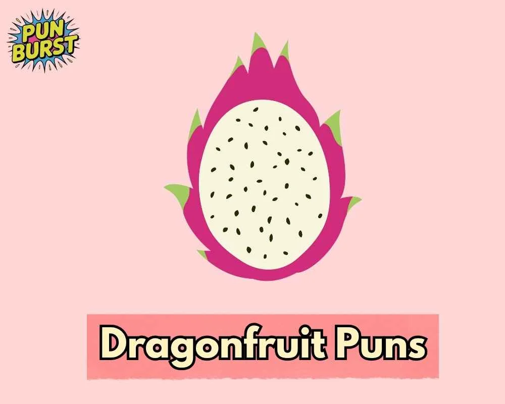 Dragonfruit Puns