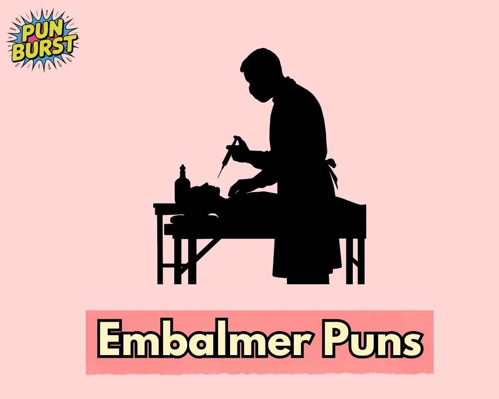 Embalmer Puns
