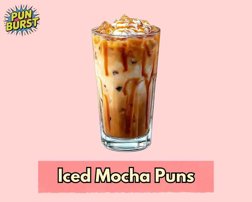 Iced Mocha Puns