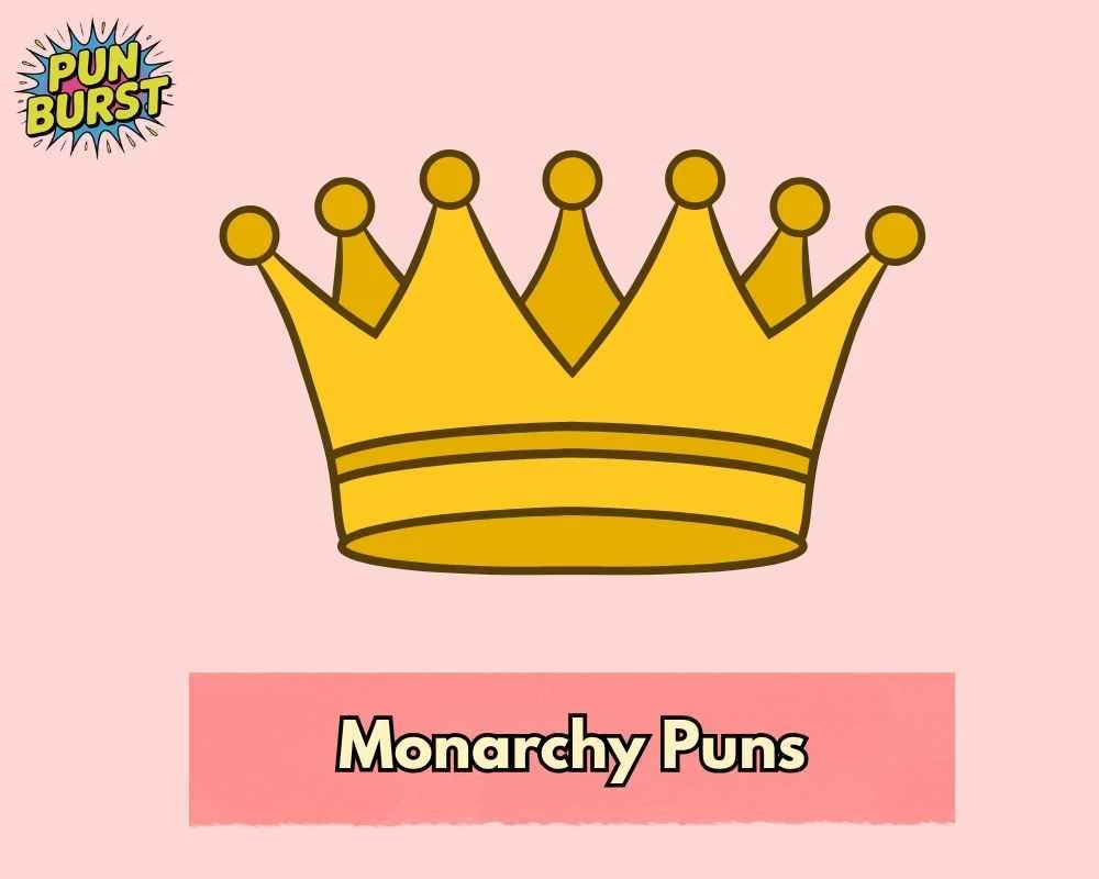 Monarchy Puns