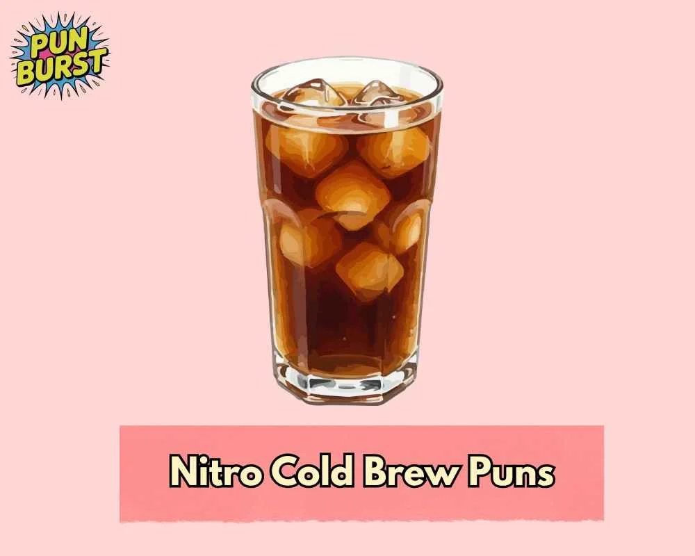 Nitro Cold Brew Puns