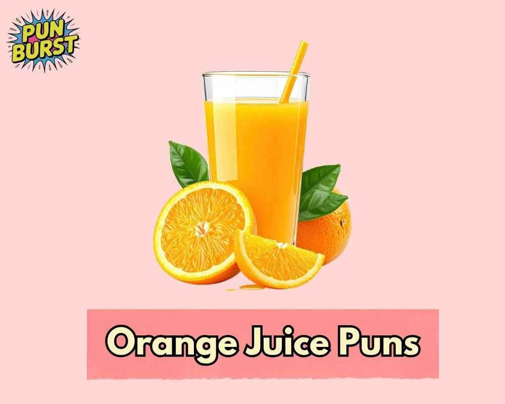 Orange Juice Puns