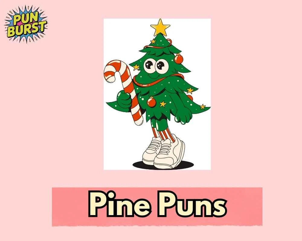 Pine Puns