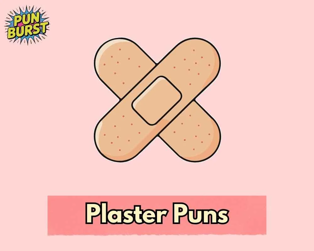 Plaster Puns
