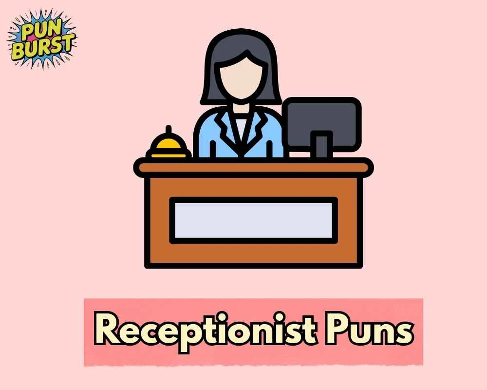 Receptionist Puns