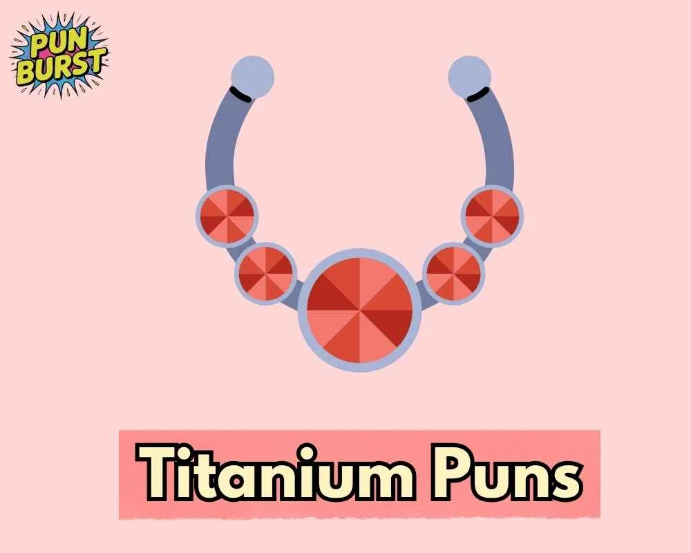 Titanium Puns