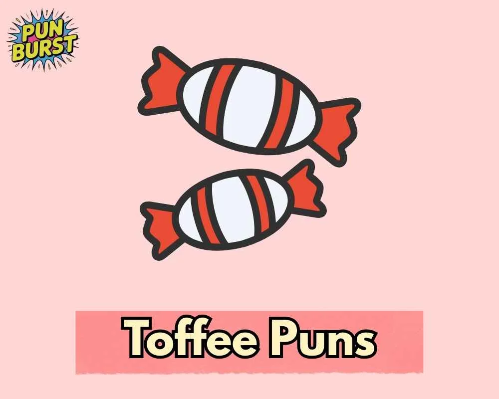 Toffee Puns