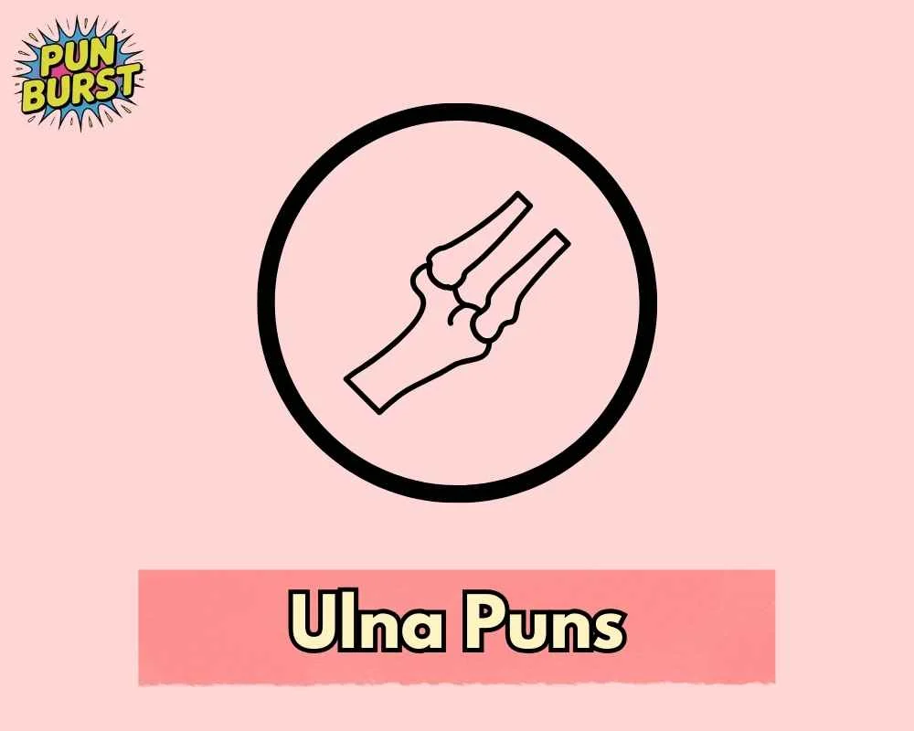 Ulna Puns
