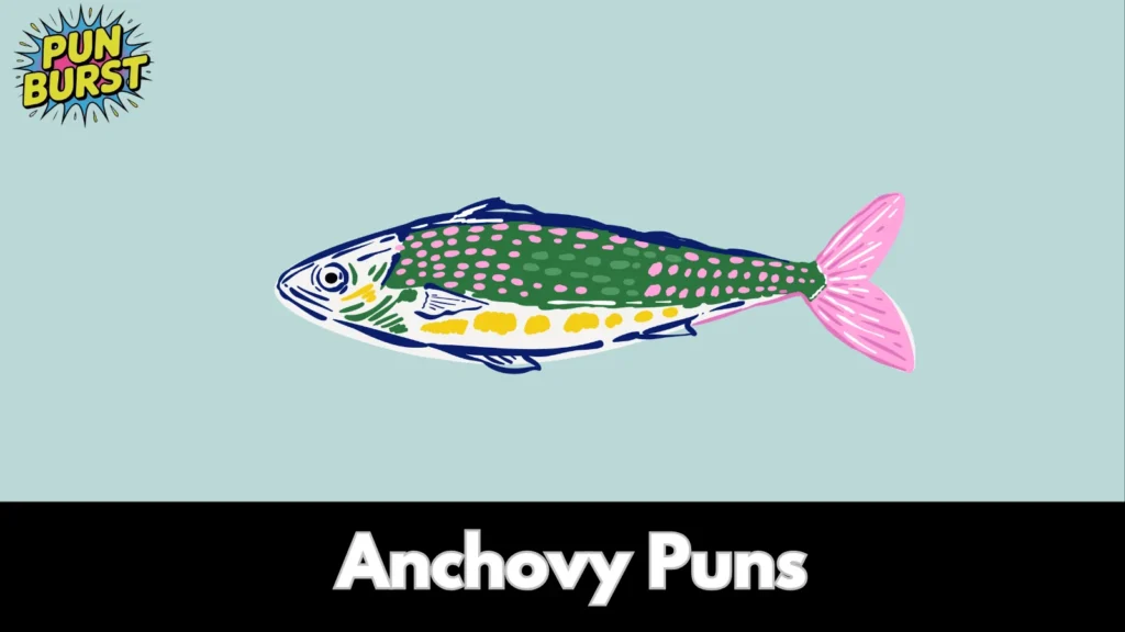Anchovy Puns