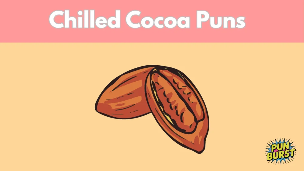 Chilled Cocoa Puns