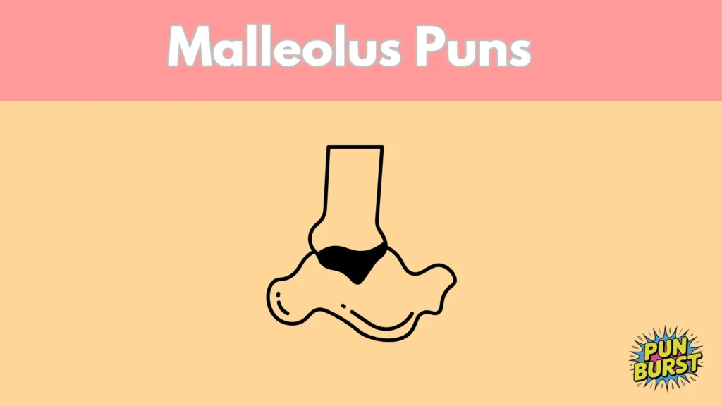 Malleolus Puns
