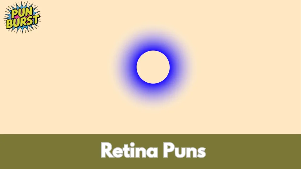 Retina Puns