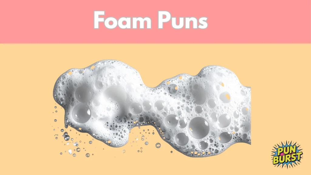 Foam Puns