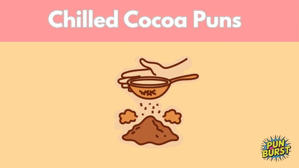 Chilled Cocoa Puns
