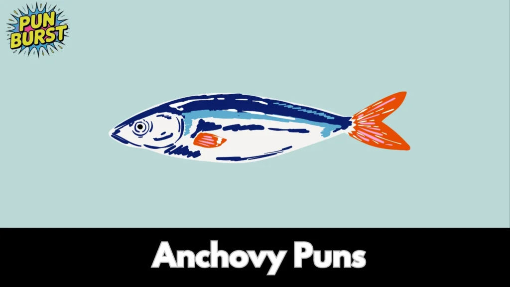Anchovy Puns