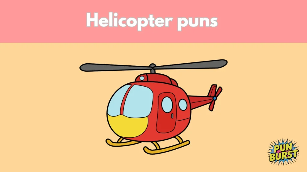 Helicopter puns