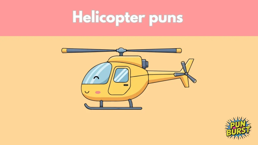Helicopter puns