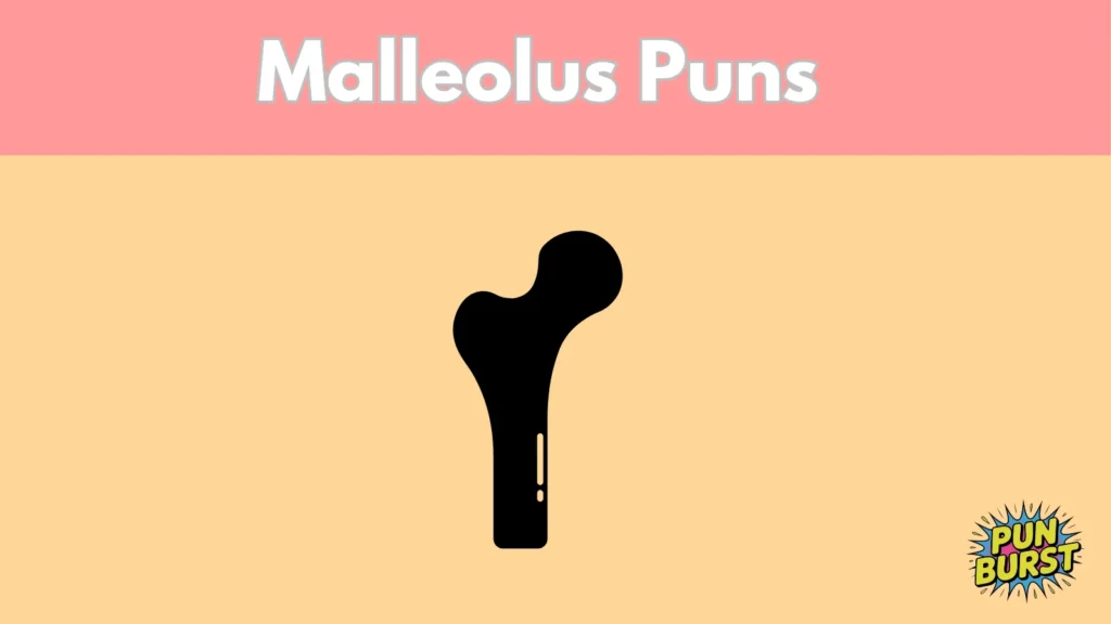 Malleolus Puns