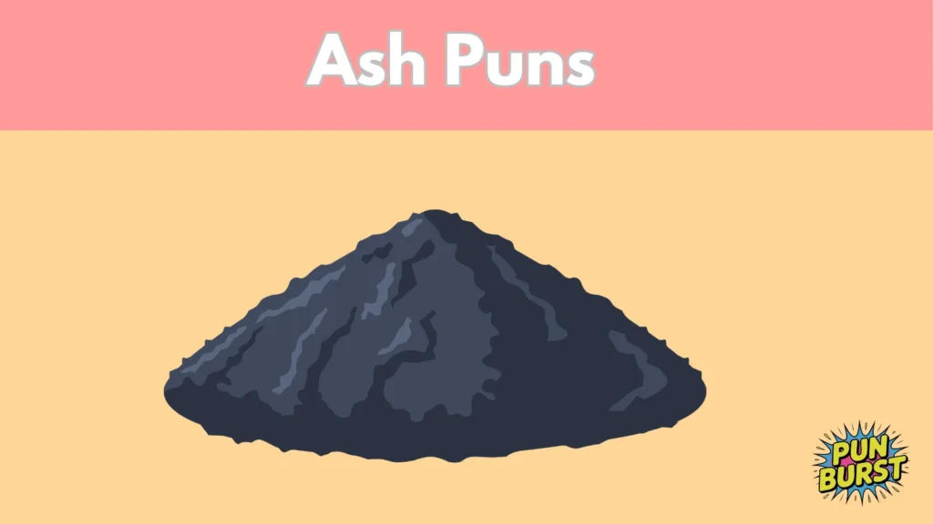 Ash Puns