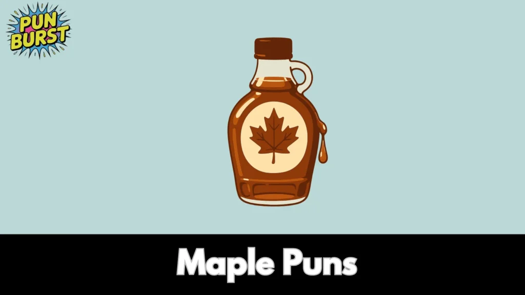 Maple Puns