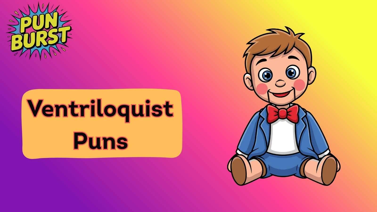 Ventriloquist Puns