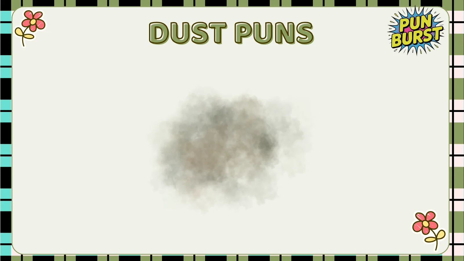 Dust puns