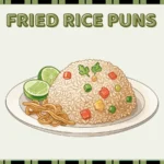Fried rice puns