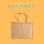 Jute Jokes