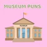 Museum Puns