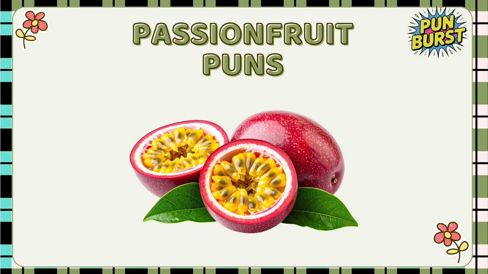Passionfruit Puns