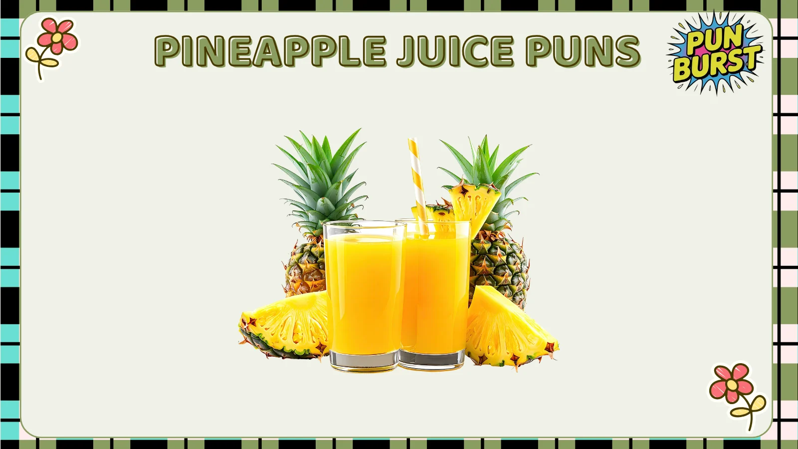 Pineapple juice puns