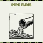 Pipe puns