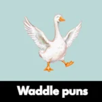 Waddle puns