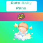 Cute Baby Puns