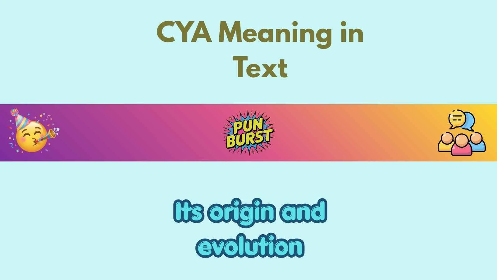 CYA Meaning in Text