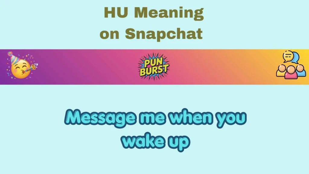 HU Meaning on Snapchat