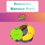 Romantic Banana Puns