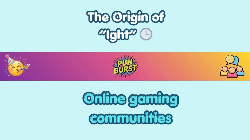 The Origin of “Ight” 🕒