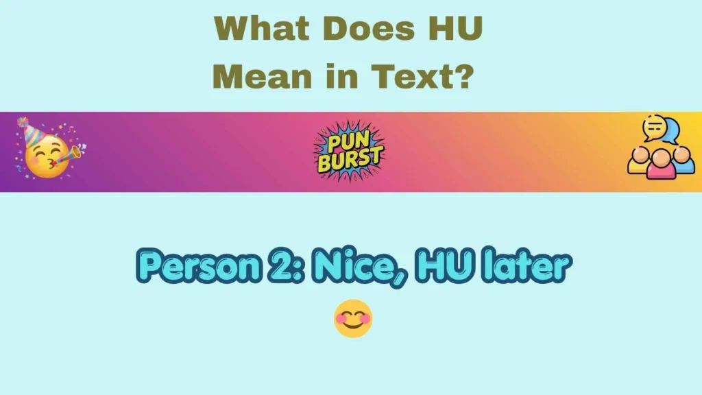 What Does HU Mean in Text?