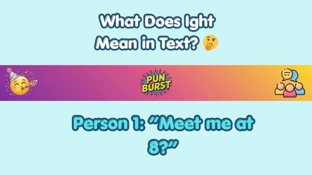 What Does Ight Mean in Text? 🤔