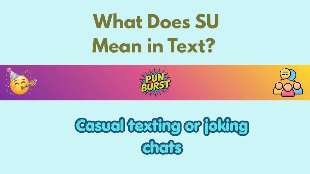 What Does SU Mean in Text?