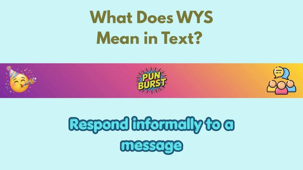 What Does WYS Mean in Text?