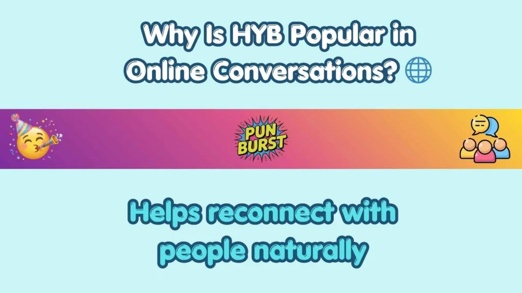 Why Is HYB Popular in Online Conversations? 🌐