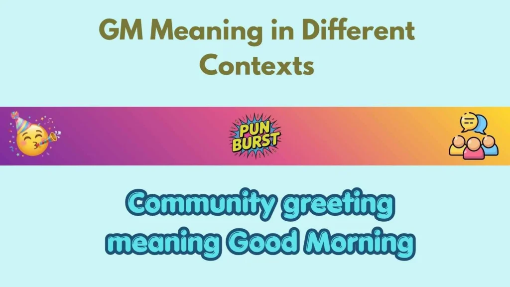 GM Meaning in Different Contexts