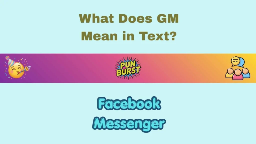 What Does GM Mean in Text?